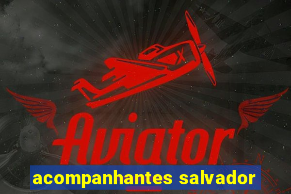 acompanhantes salvador